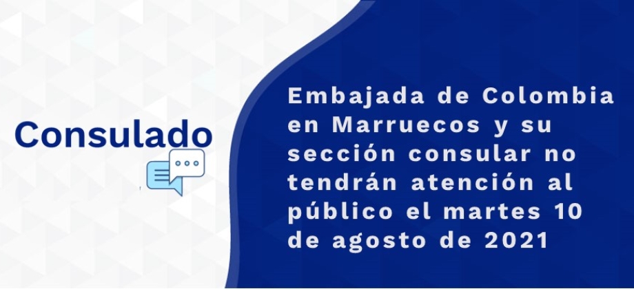 Embajada de Colombia en Marruecos y su sección consular no tendrán atención al público el martes 10 de agosto 
