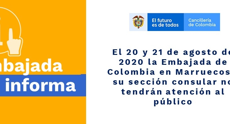 El 20 y 21 de agosto la Embajada de Colombia en Marruecos y su sección consular no tendrán atención al público