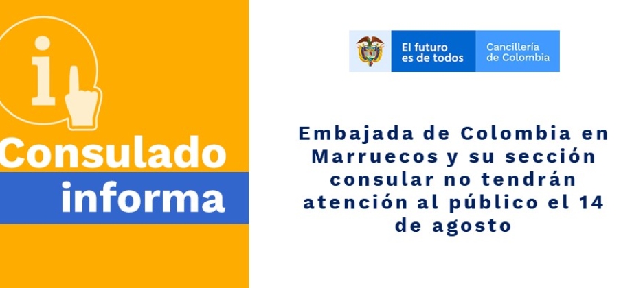 Embajada de Colombia en Marruecos y su sección consular no tendrán atención al público el 14 de agosto de 2020