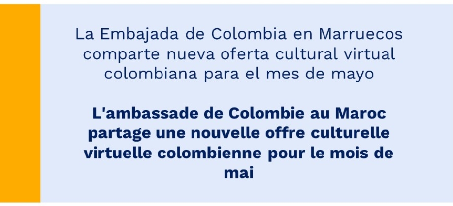 La Embajada de Colombia en Marruecos comparte nueva oferta cultural virtual colombiana