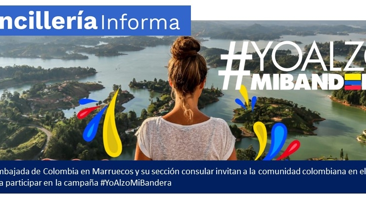 La Embajada de Colombia Marruecos y su sección consular se unen a la campaña #YoAlzoMiBandera para conmemorar el día de la independencia nacional